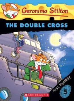 The Double Cross (Geronimo Stilton Mini Mystery Vol.05)
