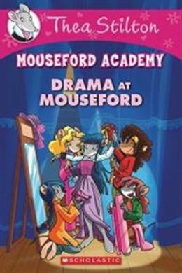 THEA STILTON MOUSEFORD ACADEMY #01: DRAMA AT MOUSEFORD