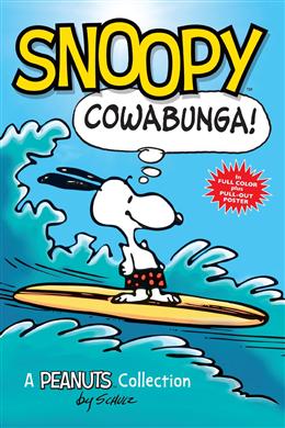Snoopy: Cowabunga!: A Peanuts Collection