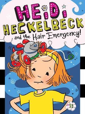 Heidi Heckelbeck #31: The Hair Emergency