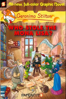 Who Stole the Mona Lisa? (Geronimo Stilton Graphic Novel #6)