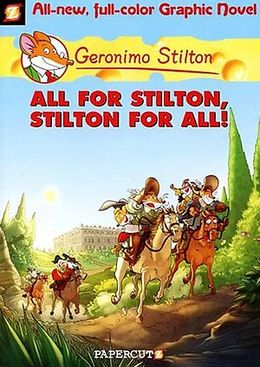 Geronimo Stilton Graphic Novel #15: All for Stilton, Stilton for All!