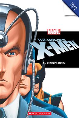 The Uncanny X-Men: An Origin Story (Marvel Origin Story)