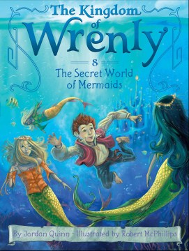 The Kingdom of Wrenly #08: The Secret World of Mermaids