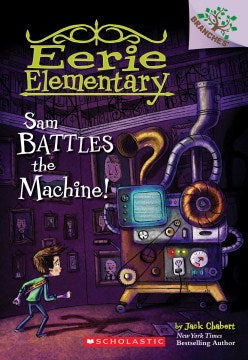 EERIE ELEMENTARY #6: SAM BATTLES THE MACHINE!