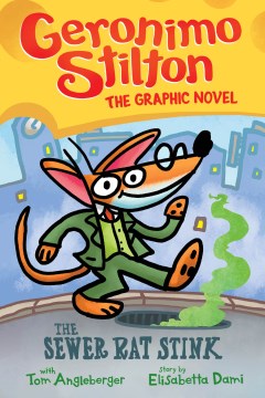 THE SEWER RAT STINK (GERONIMO STILTON GRAPHIC NOVEL)