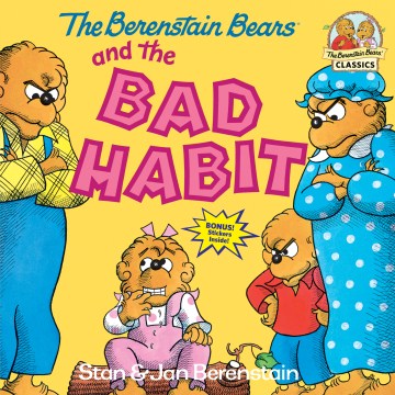 THE BERENSTAIN BEARS AND THEBAD HABIT