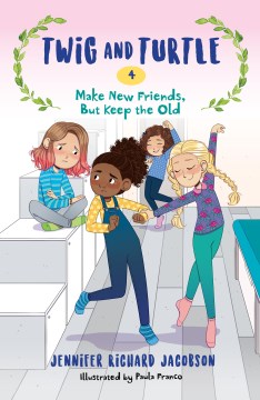 Twig and Turtle #4: Make New Friends, But Keep the Old