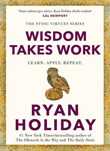 (OP) Wisdom Takes Work: Learn Apply Repeat