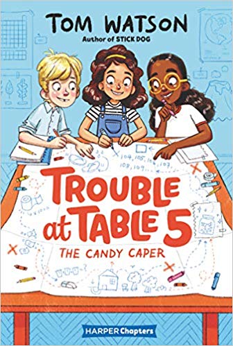 TROUBLE AT TABLE 5 #1: THE CANDY CAPER