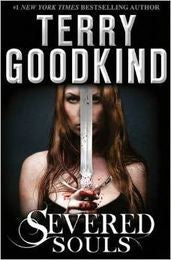 Severed Souls: A Richard and Kahlan Novel