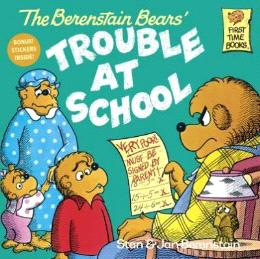 The Berenstain Bears And The Trouble At School