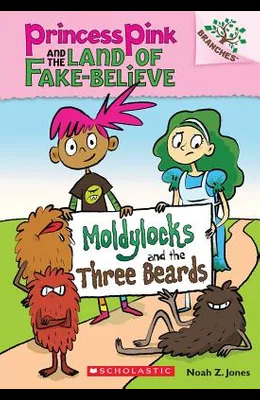 PRINCESS PINK #1: MOLDYLOCKS AND THE THREE BEARDS