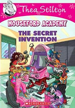 THEA STILTON MOUSEFORD ACADEMY #05: THE SECRET INVENTION