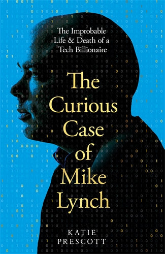 (OP) The Curious Case of Mike Lynch: The Improbable Life & Death of a Tech Billionaire