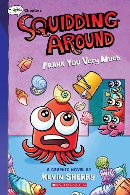 Squidding Around #3: Prank You Very Much