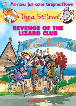 Thea Stilton Graphic Novel #02: Revenge of the Lizard Club