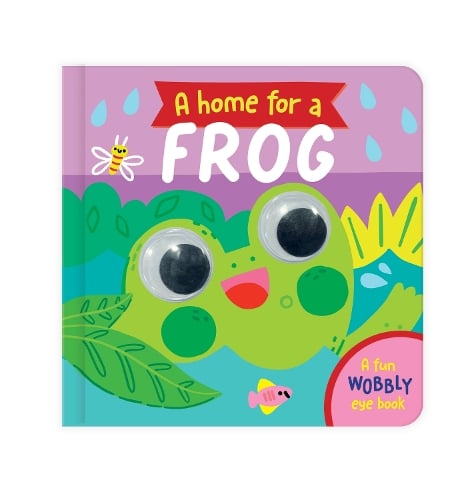 Wobbly-Eye: A Home For A Frog