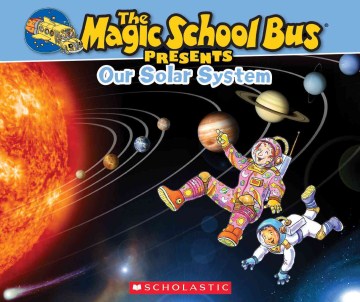 THE MAGIC SCHOOL BUS PRESENTS: OUR SOLAR SYSTEM
